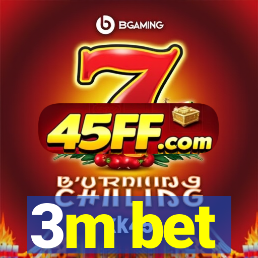 3m bet